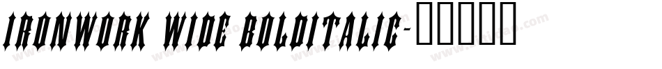 Ironwork Wide BoldItalic字体转换